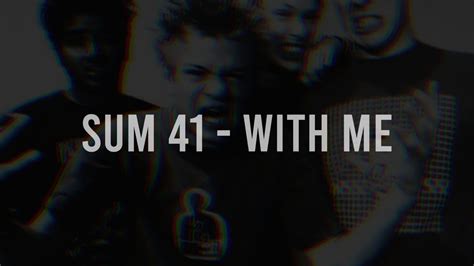 Sum 41 – With Me Lyrics .